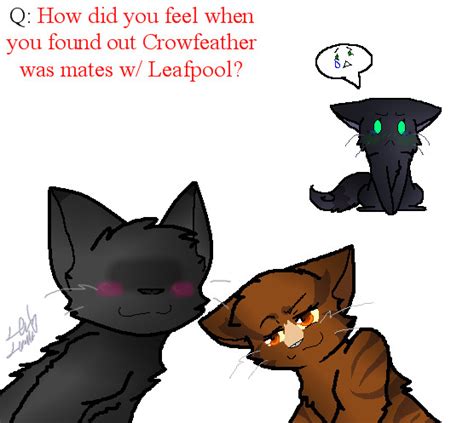 Fantasy find your riverclan mate. Q2: ....Leafpool. And. Crowfeather. :T by Ask-Nightcloud ...