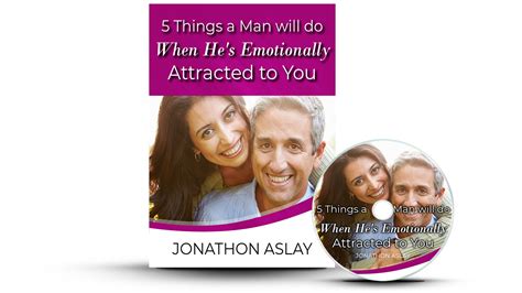 5 things a man will do when he s emotionally attracted to you understand men now with jonathon