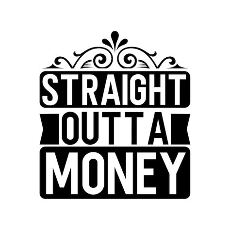 Premium Vector Straight Outta Money Black Friday Design