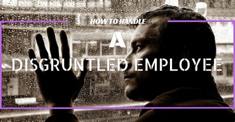 How To Deal Or Handle A Disgruntled Employee 18 Best Tips Wisestep