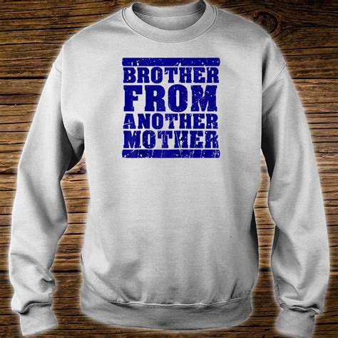 Brother from another mother has been found in 82 phrases from 70 titles. Official Brother from Another Mother Friendship Quotes Distressed Shirt, hoodie, tank top and ...