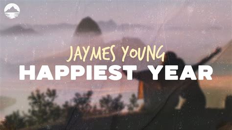 Jaymes Young Happiest Year Lyrics Youtube