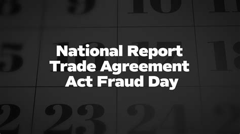 national report trade agreement act fraud day list of national days