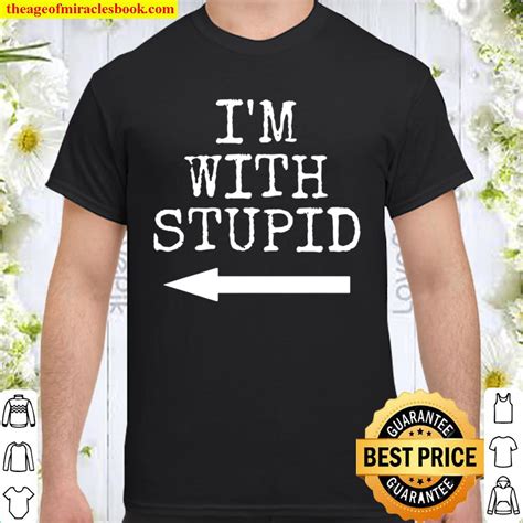 Im Stupid Im With Stupid Funny Couples T T Shirt T Limited Shirt Hoodie Long Sleeved