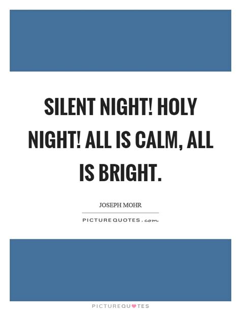 Silent Night Holy Night All Is Calm All Is Bright Picture Quotes