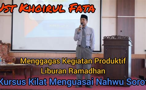 Alumni Gontor, Penggagas Kursus Kilat Menguasai Nahwu Sorof dengan Metode Bernyanyi - ANAK ISLAM