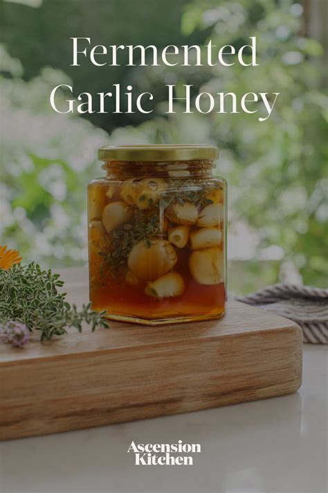 fermented garlic honey recipe benefits and uses ascension kitchen