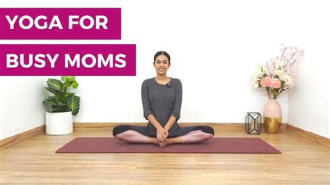 बिज़ी मम्मीयों के लिए योगा Yoga For Busy Moms 25 Min Morning Yoga Routine For Busy Moms