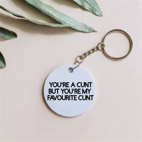 In A World Full Of Cunts Youre My Favourite Keyring Etsy Australia