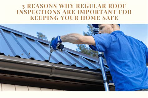 3 Reasons Why Regular Roof Inspections Are Important For Keeping Your