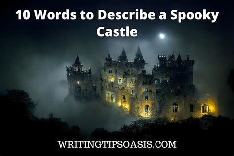 10 Words To Describe A Spooky Castle Writing Tips Oasis