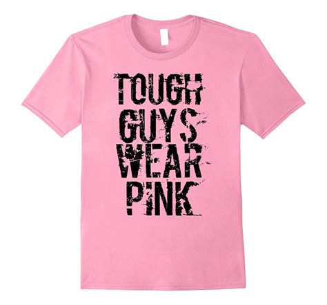 Tough Guys Wear Pink T Shirt T Shirt Managatee