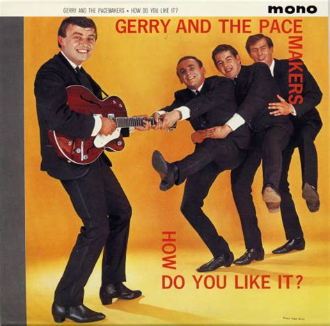 Gerry And The Pacemakers How Do You Like It 1963