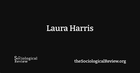 Laura Harris The Sociological Review
