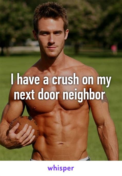 i have a crush on my next door neighbor