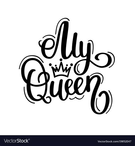 My Queen Calligraphy Design Royalty Free Vector Image