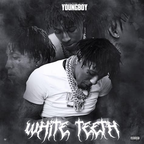 Concept Cover I Did Of Youngboys Latest Song White Teeth Rnbayoungboy