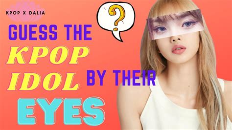 guess the kpop idol by their eyes [kpop idol] youtube
