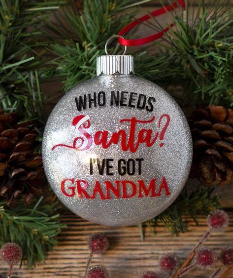 Who Needs Santa Ive Got Grandma Glitter Ornament Christmas T For
