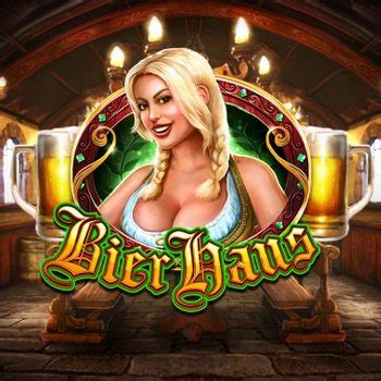 Meet them at the bar. Bier Haus Slot Machine Free/Real Money ᐈ (18+)