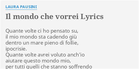 Il Mondo Che Vorrei Lyrics By Laura Pausini Quante Volte Ci Ho