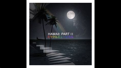 ミラクルミュージカル — Hawaii Part Ii Full Album Youtube