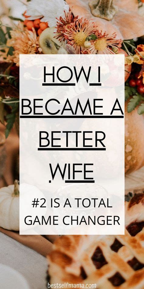 Wondering How To Be A Better Wife And Improve Your Marriage These Tips