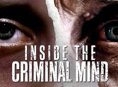 Inside The Criminal Mind Tv Show Air Dates And Track Episodes Next Episode