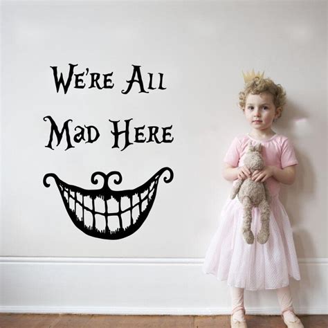 Alice In Wonderland Vinyl Art Wall Sticker We Are All Mad Here Quotes