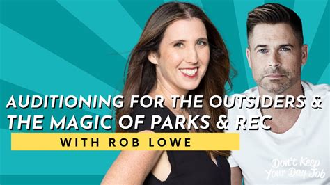 Rob Lowe On The Outsiders Audition The Magic Of Parks And Rec