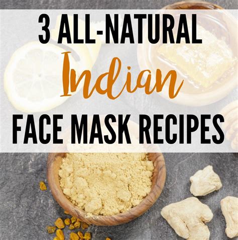 3 Natural Face Mask Recipes Using Tradition Indian Ingredients For