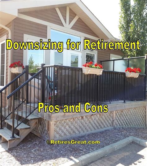 Pros And Cons Of Downsizing Your Home For Retirement Retires Great