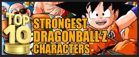 Launchdb In Dragon Ball Z Who Is The Strongest Character Dragonball