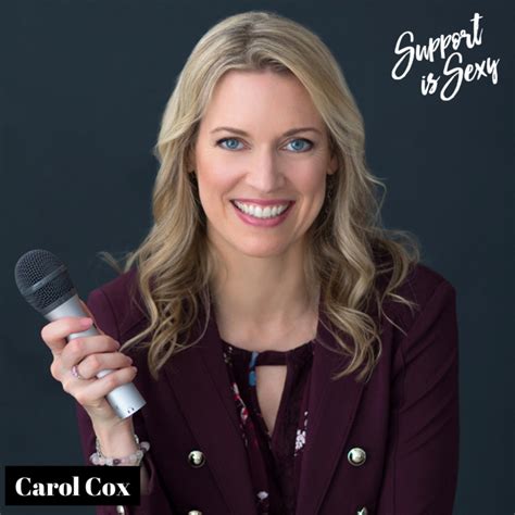 Carol Cox On The Support Is Sexy Podcast Speaking Your Brand Founder