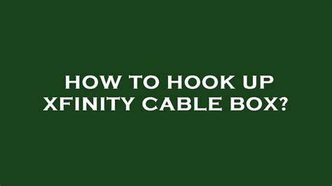 How To Hook Up Xfinity Cable Box Youtube