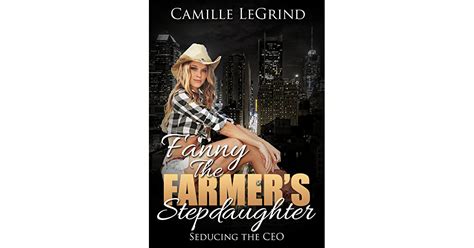 Fanny The Farmer S Stepdaughter Seducing The Ceo By Camille Legrind
