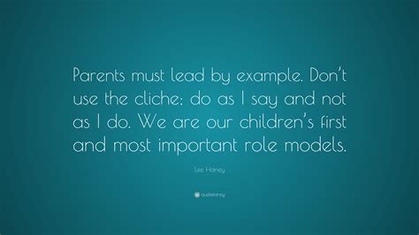 Then step back and let the team innovate. Lee Haney Quote: "Parents must lead by example. Don't use ...