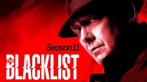 Blacklist Season 11 Release Date Cast Trailer And Episodes