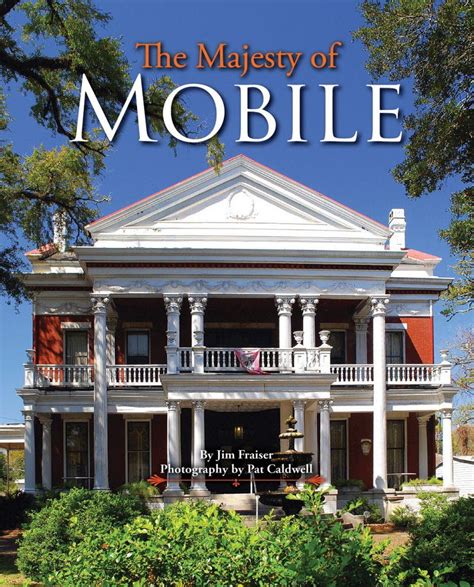 New Book Majesty Of Mobile Highlights Beautiful Historic Homes