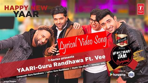 Guru Randhawa Yaari Lyrical Video Song Happy New Yaar Ft Vee
