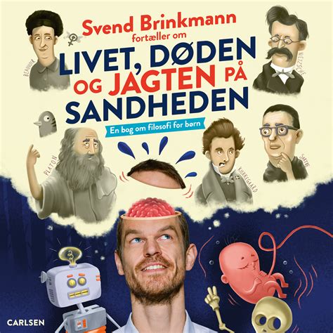 Svend Brinkmann Fortæller Om Livet Døden Og Jagten På Sandheden En