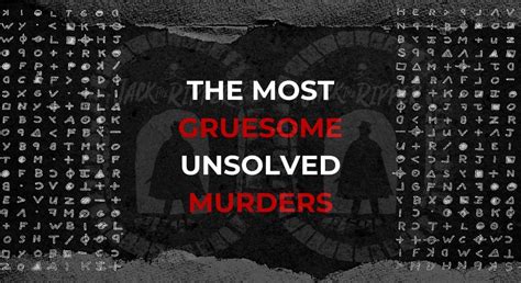 The 29 Most Gruesome Unsolved Murders In History