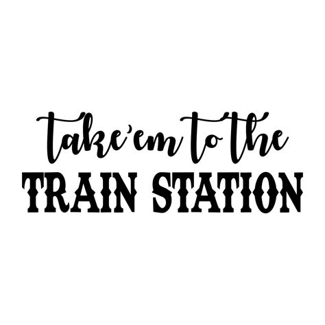 Take Em To The Train Station Svg Yellowstone Svg Rip Etsy Canada