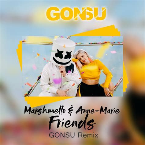Marshmello And Anne Marie Friends Gonsu Remix