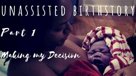 My Unassisted Birth Story Pt 1 Brand New Lessons I Learned Pt 1