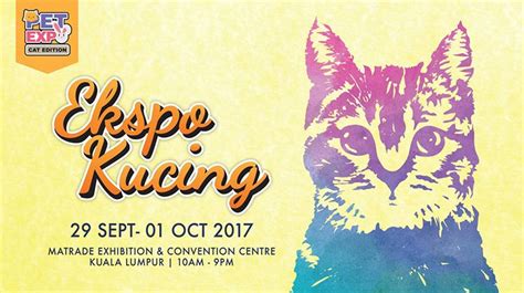 We know the matrade exhibition and convention centre well! Pet Expo Malaysia (Cat Edition) - Ekspo Kucing at MATRADE ...