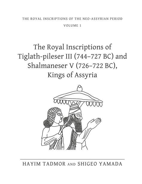 The Royal Inscriptions Of Tiglath Pileser III 744727 BC And