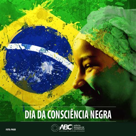 Dia Nacional Da Consci Ncia Negra Abc Ag Ncia Brasileira De Coopera O