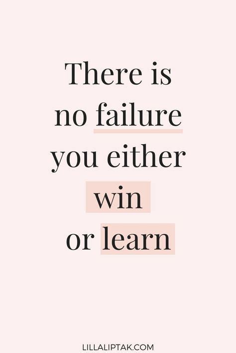 There Is No Failure You Either Win Or You Learn In 2020