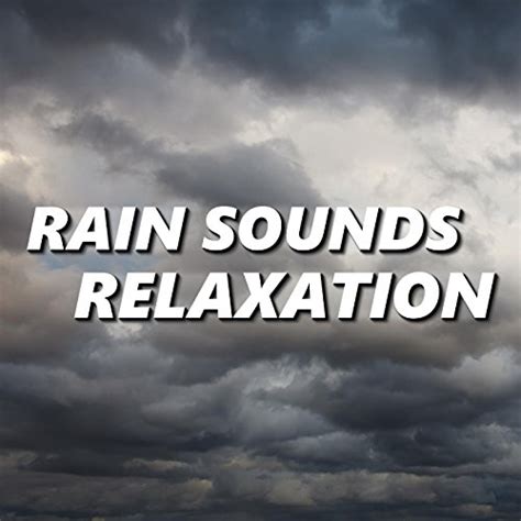 Rain Sounds Relaxation Rain Sounds Digital Music